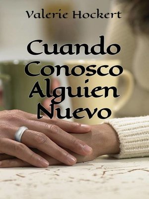 cover image of Cuando Conosco Alguien Nuevo